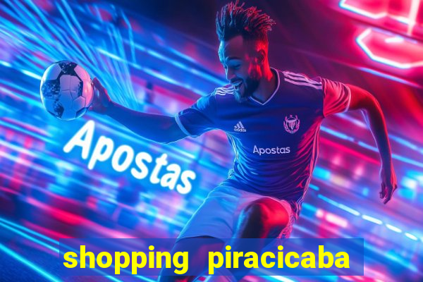 shopping piracicaba - brmalls