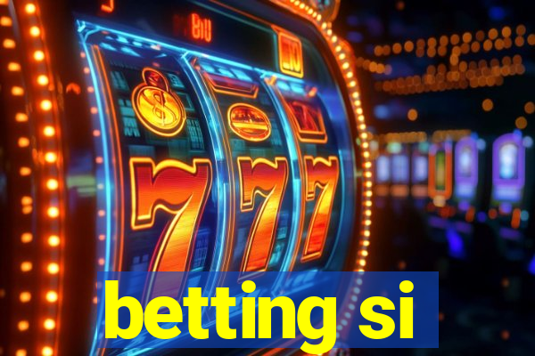 betting si