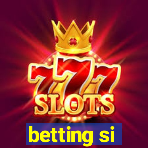 betting si