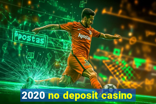 2020 no deposit casino