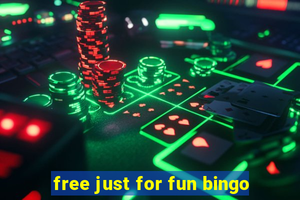 free just for fun bingo