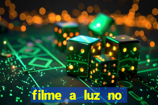 filme a luz no fim do mundo completo dublado