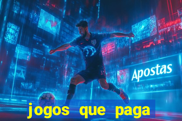 jogos que paga dinheiro de verdade sem depositar