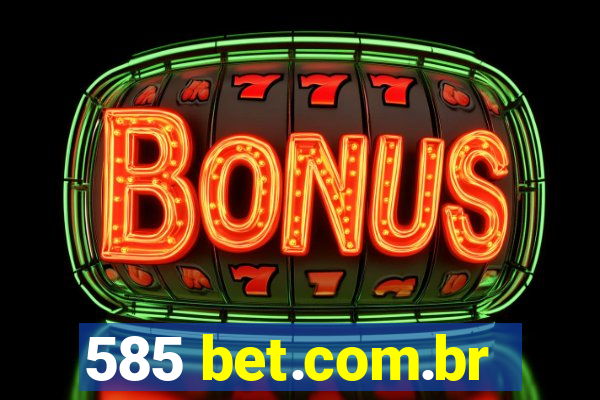 585 bet.com.br