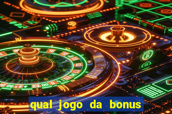 qual jogo da bonus de boas vindas