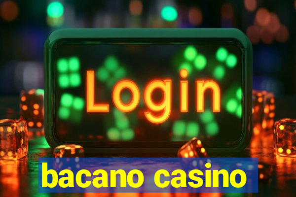 bacano casino