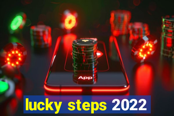 lucky steps 2022