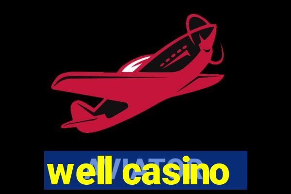 well casino