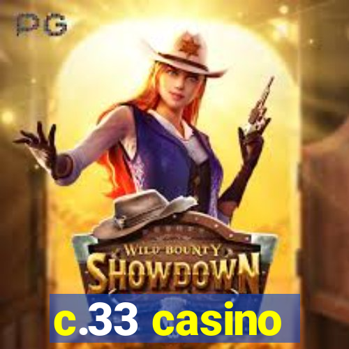 c.33 casino