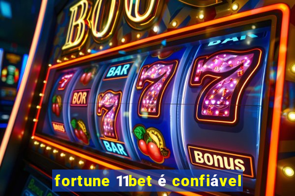 fortune 11bet é confiável