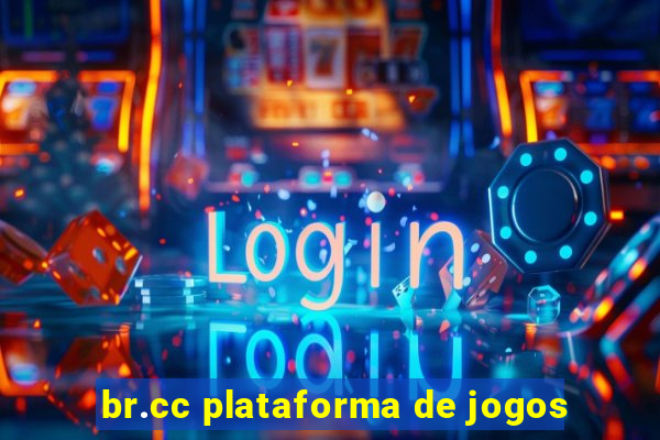 br.cc plataforma de jogos