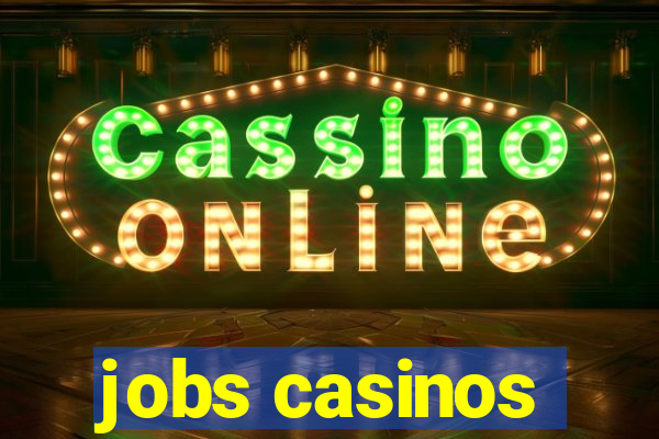 jobs casinos