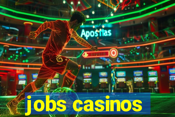 jobs casinos