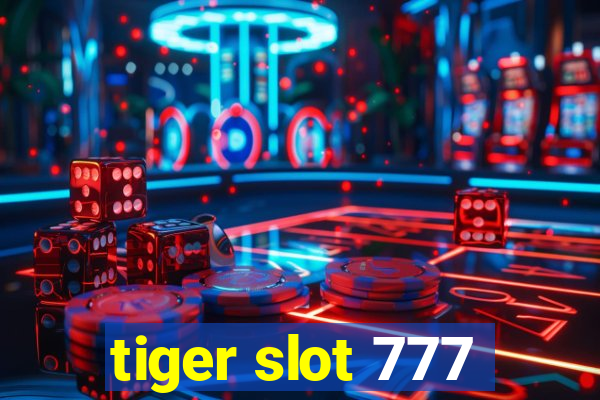 tiger slot 777