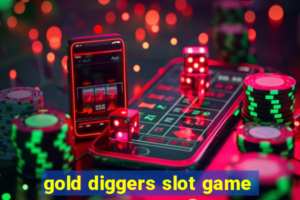 gold diggers slot game