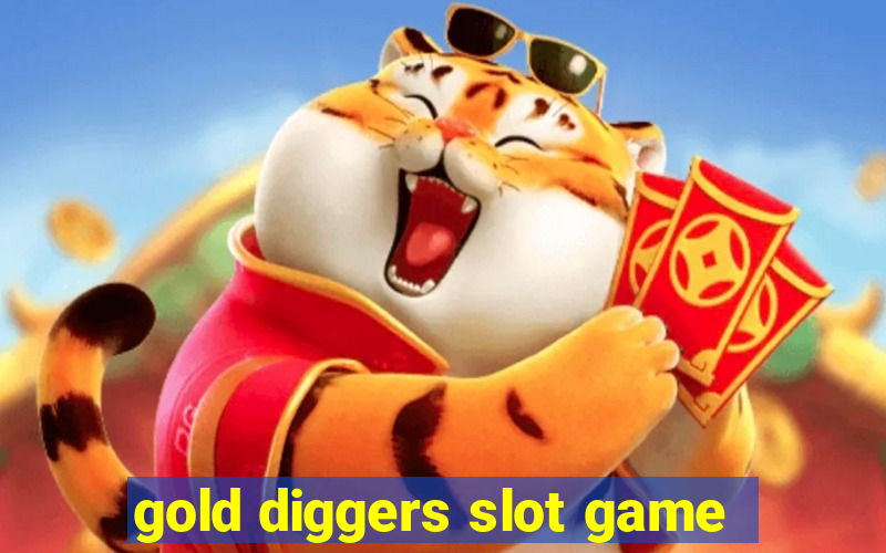 gold diggers slot game