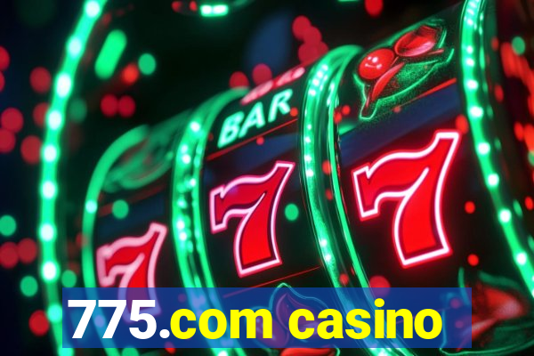 775.com casino