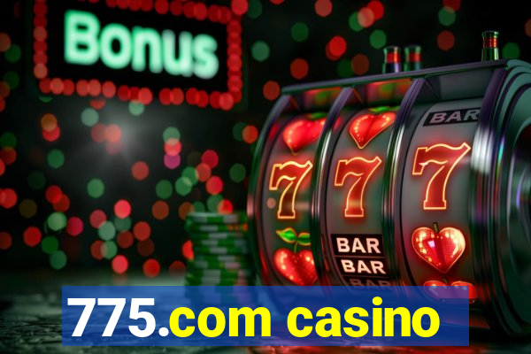 775.com casino