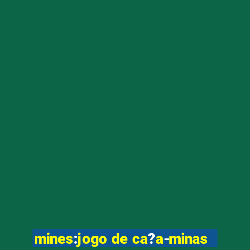 mines:jogo de ca?a-minas