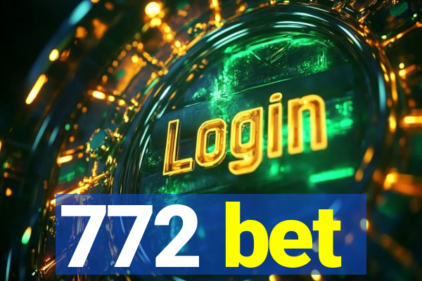 772 bet