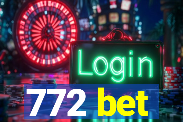 772 bet