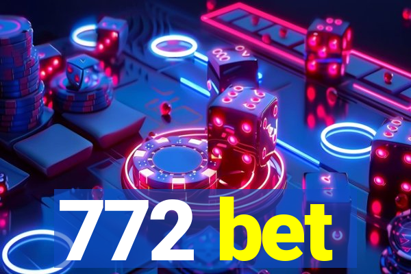 772 bet