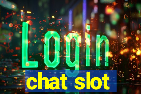 chat slot