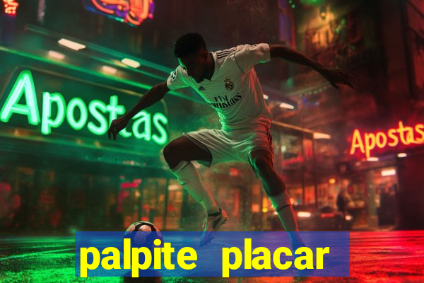 palpite placar exato de hoje