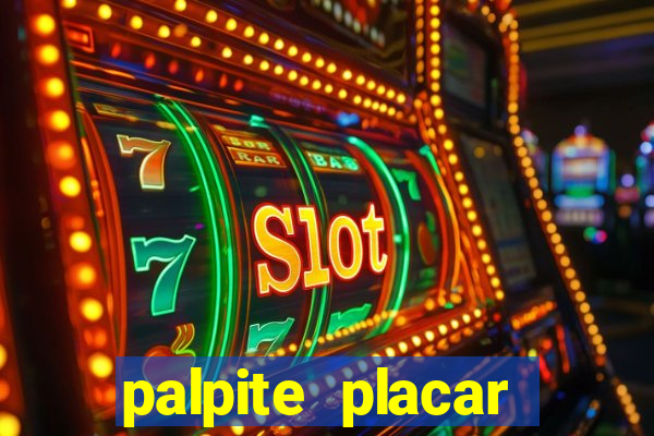 palpite placar exato de hoje