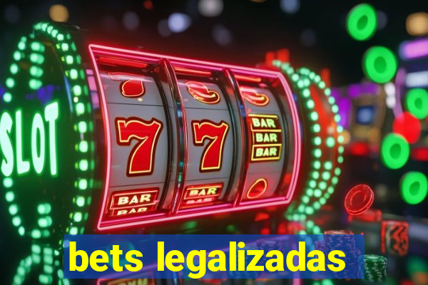 bets legalizadas