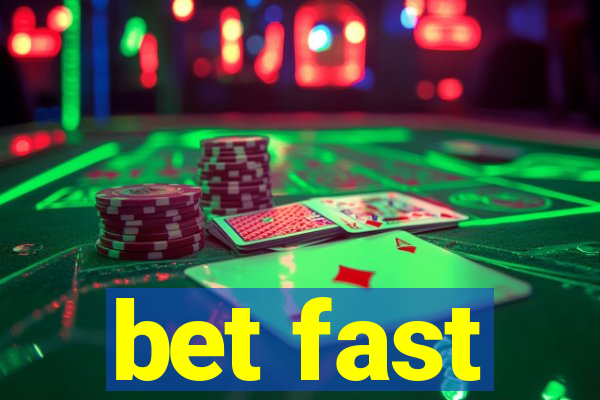 bet fast