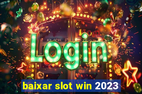 baixar slot win 2023