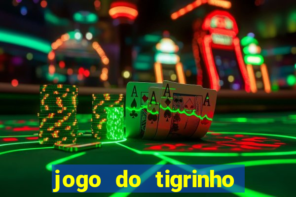 jogo do tigrinho com bonus de cadastro