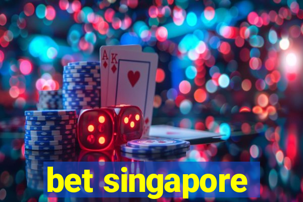 bet singapore