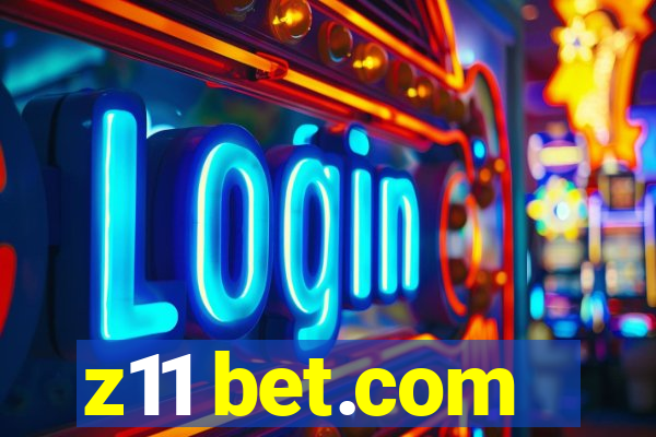 z11 bet.com