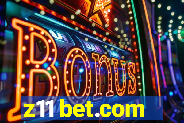 z11 bet.com