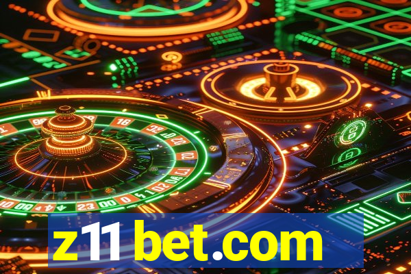 z11 bet.com