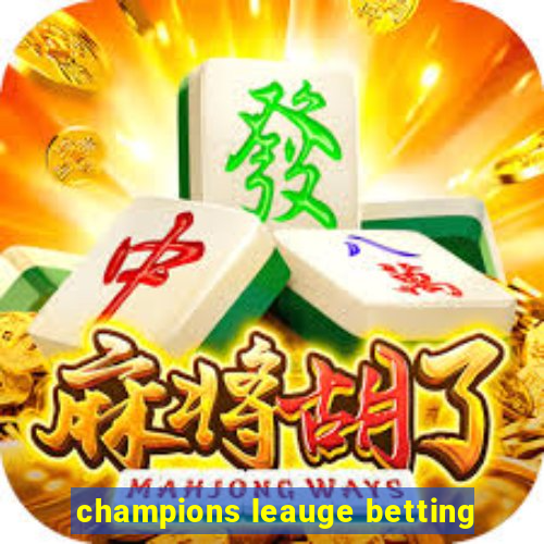 champions leauge betting