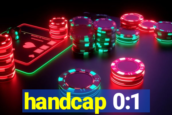 handcap 0:1