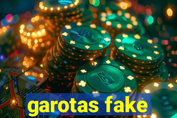 garotas fake