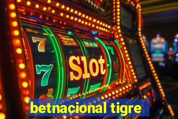 betnacional tigre