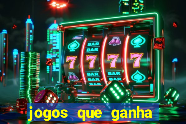 jogos que ganha dinheiro na internet