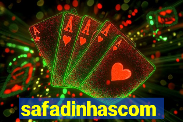 safadinhascom