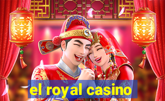 el royal casino