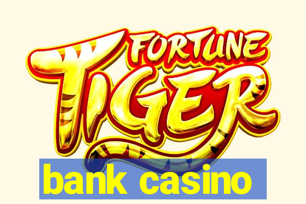 bank casino