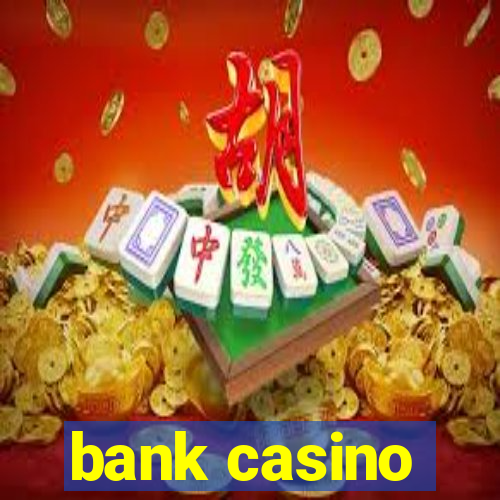 bank casino