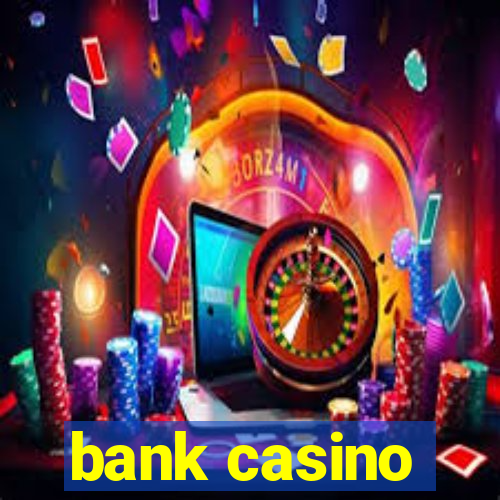 bank casino