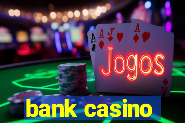 bank casino