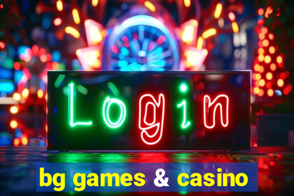 bg games & casino