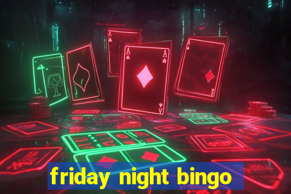 friday night bingo